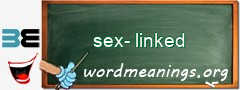 WordMeaning blackboard for sex-linked